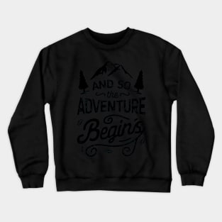 And So The Adventure Begins shirt Outdoor Camping Hiking Crewneck Sweatshirt